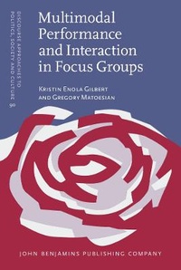 Enlarge image Cover: Multimodal Performance and Interaction in Focus Groups - John Benjamins Publishing Co