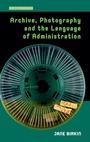 Cover: Archive, Photography and the Language of Administration - Amsterdam University Press