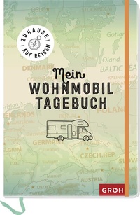 Abbildung von: Zuhause auf Reisen - mein Wohnmobil-Tagebuch - Groh
