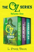 Cover: The Oz Series Volume One - Open Road Media Teen & Tween