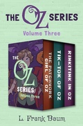 Cover: The Oz Series Volume Three - Open Road Media Teen & Tween