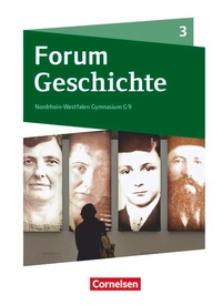 Abbildung von: Forum Geschichte - Neue Ausgabe - Gymnasium Nordrhein-Westfalen - Ausgabe ab 2019 - Band 3 - Cornelsen Verlag