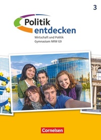 Abbildung von: Politik entdecken - Gymnasium Nordrhein-Westfalen - Ausgabe ab 2019 - Band 3 - Cornelsen Verlag