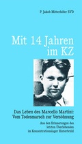 Cover: Mit 14 Jahren im KZ - P. Jakob Mitterh&ouml;fer SVD