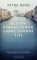 Cover: Als ich einmal in den Canal Grande fiel - Droemer