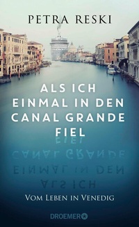 Abbildung von: Als ich einmal in den Canal Grande fiel - Droemer