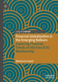 Abbildung von: Financial Globalization in the Emerging Balkans - Palgrave Macmillan