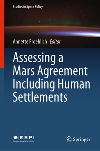 Enlarge image Cover: Assessing a Mars Agreement Including Human Settlements - Springer