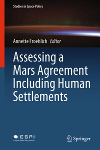 Enlarge image Cover: Assessing a Mars Agreement Including Human Settlements - Springer