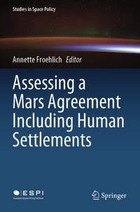 Enlarge image Cover: Assessing a Mars Agreement Including Human Settlements - Springer