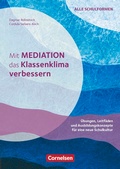 Cover: Mit Mediation das Klassenklima verbessern - &Uuml;bungen, Leitf&auml;den und Ausbildungskonzepte f&uuml;r eine neue Schulkultur - Cornelsen P&auml;dagogik