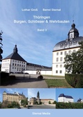 Cover: Th&uuml;ringen Burgen, Schl&ouml;sser & Wehrbauten Band 3 - BoD - Books on Demand