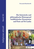 Cover: Der historische und philosophische Hintergrund buddhistischer Zeremonien und Feste auf Sri Lanka - Tectum Wissenschaftsverlag