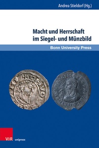 Abbildung von: Macht und Herrschaft im Siegel- und Münzbild - Brill Deutschland