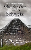 Cover: Schaurige Orte in der Schweiz - Gmeiner-Verlag