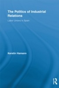 Bild vergrößern Bild: The Politics of Industrial Relations - Routledge