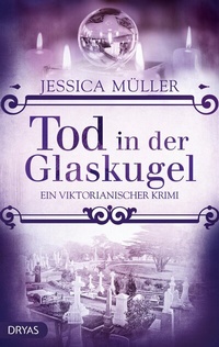 Abbildung von: Tod in der Glaskugel - Dryas Verlag