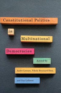 Enlarge image Cover: Constitutional Politics in Multinational Democracies - McGill-Queen's University Press