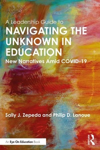 Abbildung von: A Leadership Guide to Navigating the Unknown in Education - Routledge