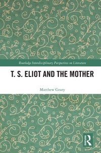 Abbildung von: T. S. Eliot and the Mother - Routledge