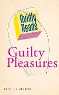 Cover: Avidly Reads Guilty Pleasures - New York University Press