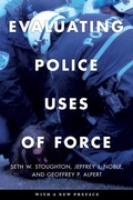Cover: Evaluating Police Uses of Force - New York University Press