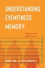 Cover: Understanding Eyewitness Memory - New York University Press