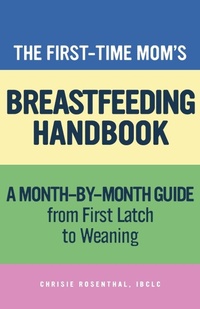 Enlarge image Cover: The First-Time Mom's Breastfeeding Handbook - Callisto Media Inc.