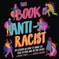 Enlarge image Cover: This Book Is Anti-Racist - Houghton Mifflin