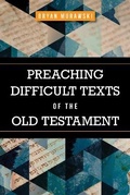 Cover: Preaching Difficult Texts of the Old Testament - Hendrickson Publishers Inc
