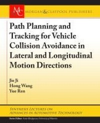Enlarge image Cover: Path Planning and Tracking for Vehicle Collision Avoidance in Lateral and Longitudinal Motion Directions - Morgan & Claypool Publishers