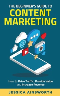 Enlarge image Cover: The Beginner's Guide to Content Marketing - Pendragon Consulting LLC