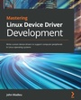Cover: Mastering Linux Device Driver Development - Packt Publishing