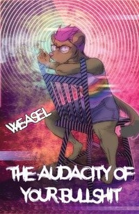 Enlarge image Cover: The Audacity of Your Bullshit - Weasel Press