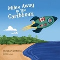Cover: Miles Away In The Caribbean - Garnalma Press
