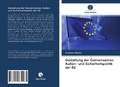 Cover: Gestaltung der Gemeinsamen Aussen- und Sicherheitspolitik der EU - Verlag Unser Wissen