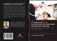 Abbildung von: Le Diagnostic Et La Planification Du Traitement de l'Implant Dentaire - Editions Notre Savoir