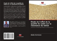 Abbildung von: Etude de l'effet de la qualite du sable sur la resistance du beton - Editions Notre Savoir