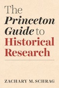 Cover: The Princeton Guide to Historical Research - Princeton University Press