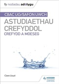 Cover: Fy Nodiadau Adolygu: CBAC Safon Uwch Astudiaethau Crefyddol - Crefydd a Moeseg (My Revision Notes: WJEC and Eduqas A level Religious Studies Religion and Ethics Welsh-language edition) - Hodder Education