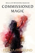 Cover: Commissioned Magic (Riala City: Painting Magician) - Riala City: Painting Magician