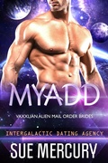 Cover: Myadd (Vaxxlian Alien Mail Order Brides (Intergalactic Dating Agency), #6) - Sue Lyndon
