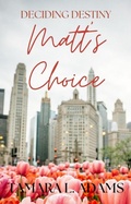 Cover: Deciding Destiny: Matt's Choice - Tamara Adams