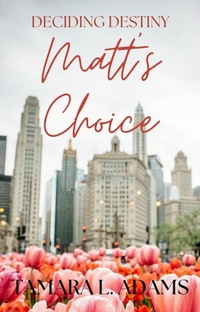 Enlarge image Cover: Deciding Destiny: Matt's Choice - Tamara Adams