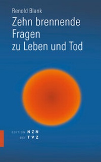 Abbildung von: Zehn brennende Fragen zu Leben und Tod - Theologischer Verlag Zürich