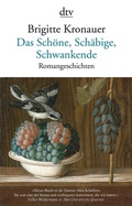 Cover: Das Sch&ouml;ne, Sch&auml;bige, Schwankende - dtv