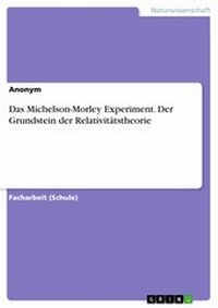 Abbildung von: Das Michelson-Morley Experiment. Der Grundstein der Relativitätstheorie - GRIN Verlag