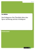 Cover: Das Voltigieren. Ein &Uuml;berblick &uuml;ber den Sport mit Bezug auf den Schulsport - GRIN Verlag