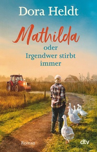 Abbildung von: Mathilda oder Irgendwer stirbt immer - dtv