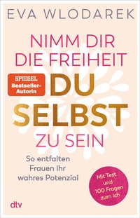 Abbildung von: Nimm dir die Freiheit, du selbst zu sein - dtv
